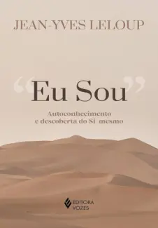 Eu sou: Autoconhecimento e Descoberta do Si-mesmo - Jean-Yves Leloup