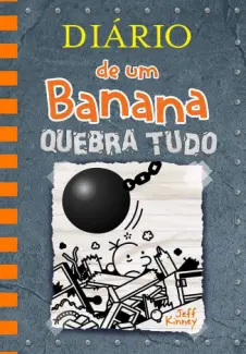 Quebra Tudo - Diário de um Banana Vol. 14 - Jeff Kinney