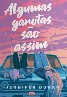 Algumas Garotas são Assim - Jennifer Dugan