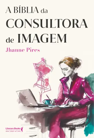 A Bíblia da Consultora de Imagem - Jhanne Pires