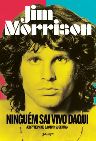 Jim Morrison : Ninguém sai vivo Daqui - Jim Morrison