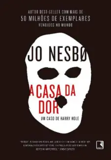 A Casa da Dor - Jo Nesbo