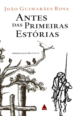 Antes das Primeiras Estórias -  João Guimarães Rosa