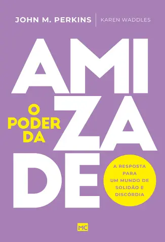 O Poder da Amizade - John M. Perkins