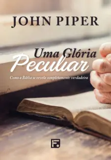 Uma Glória Peculiar - John Piper