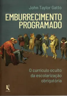 Emburrecimento Programado - John Taylor Gatto