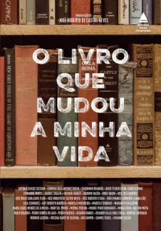 O Livro que Mudou a Minha Vida - José Roberto de Castro Neves