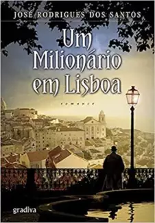 Um Milionário em Lisboa - José Rodrigues Dos Santos