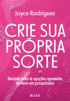 Crie Sua Própria Sorte - Joyce Rodrigues