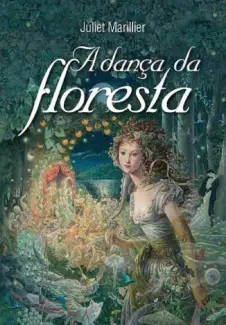 A Dança da Floresta - Juliet Marillier