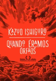 Quando Eramos Orfaos - Kazuo Ishiguro