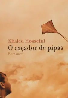 O Caçador de Pipas - Khaled Hosseini