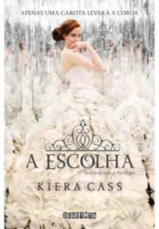 A Escolha - A Seleção Vol. 3 - Kiera Cass