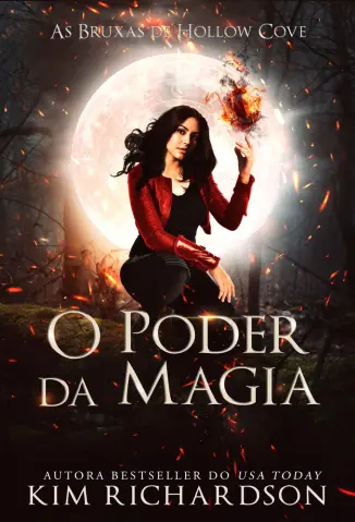 O Poder da Magia - As Bruxas de Hollow Vol. 4 - Kim Richardson