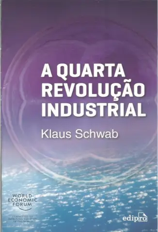 A Quarta Revolução Industrial - Klaus Schwab