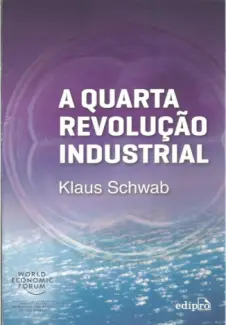 A Quarta Revolução Industrial - Klaus Schwab