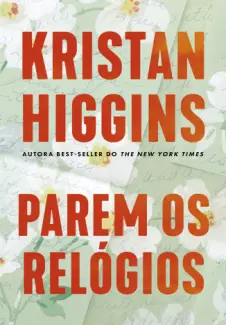 Parem os Relógios - Kristan Higgins