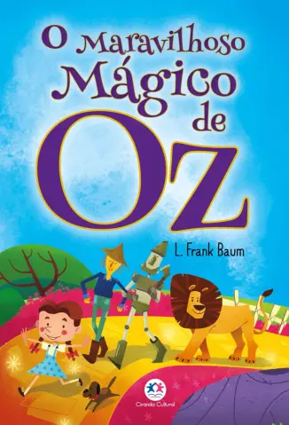 O Maravilhoso Mágico de Oz - L. Frank Baum