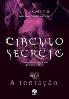 A Tentação - Círculo Secreto Vol. 6 - L. J. Smith