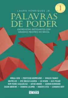 Palavras de Poder, Vol 1: Entrevistas Instigantes com Grandes Mestres do Brasil - Lauro Jr. Henriques