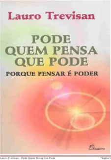 Pode Quem Pensa Que Pode - Lauro Trevisan