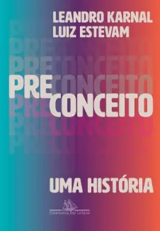 Preconceito: Uma História - Leandro Karnal