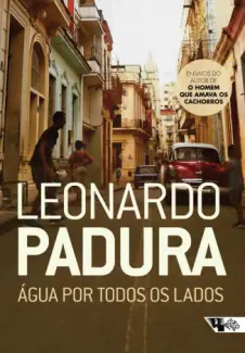 Água por Todos os Lados - Leonardo Padura