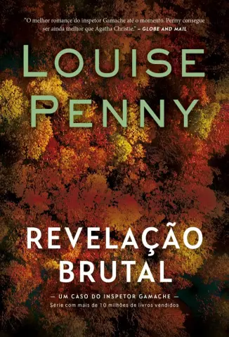 Revelação Brutal - Inspetor Gamache Vol. 5 - Louise Penny