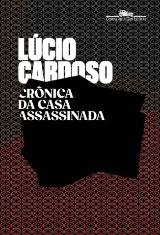 Crônica da Casa Assassinada - Lúcio Cardoso