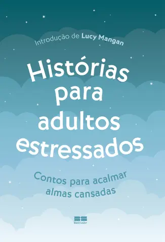 Histórias para Adultos Estressados - Lucy Mangan