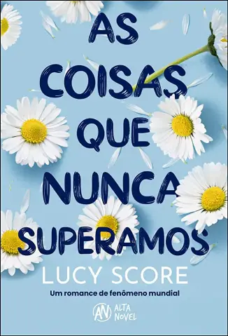 As Coisas que Nunca Superamos - Lucy Score