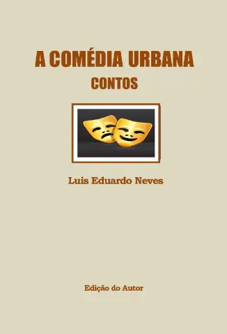 A Comédia Urbana - Luis Eduardo Neves