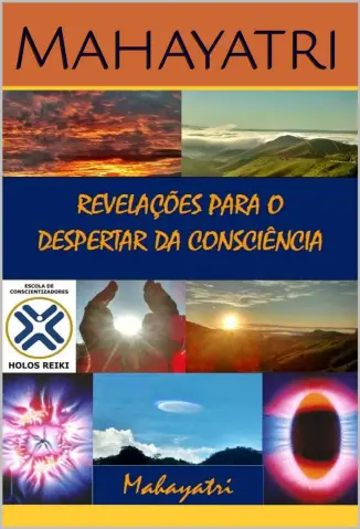 Revelações para o Despertar da Consciência - Mahayatri Renilson Assis