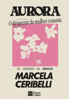 Aurora: O Despertar da Mulher Exausta - Marcela Ceribelli