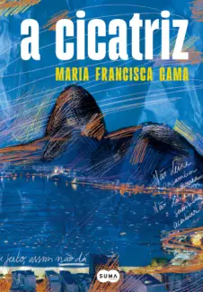 A Cicatriz - Maria Francisca Gama