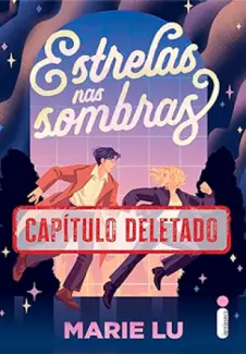 Estrelas nas Sombras: Capítulo Deletado - Marie Lu