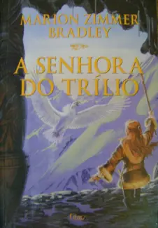 A Senhora do Trílio - Marion Zimmer Bradley