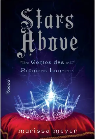 Stars Above: Contos das Crônicas Lunares - Marissa Meyer