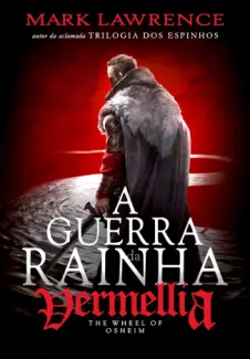 A Roda de Osheim - A Guerra da Rainha Vermelha Vol. 3 - Mark Lawrence