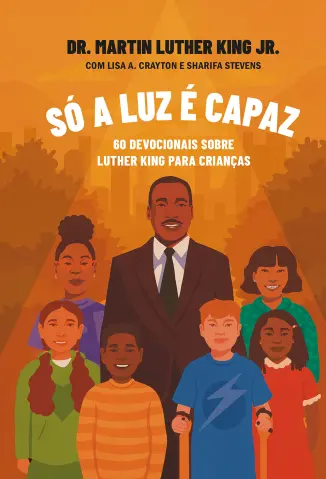 Só a luz é Capaz - Martin Luther King Jr.