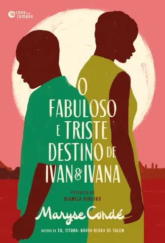 O Fabuloso e Triste Destino de Ivan e Ivana - Maryse Condé