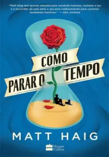 Como Parar o Tempo - Matt Haig