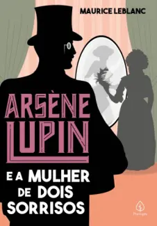 Arsène Lupin e a Mulher de dois Sorrisos - Arsène Lupin Vol. 16 - Maurice Leblanc