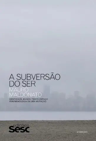 A Subversao do Ser - Mauro Maldonato