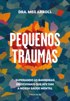 Pequenos Traumas - Meg Arroll