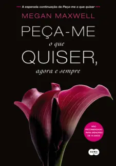 Peça-me o que Quiser, Agora e Sempre - Megan Maxwell