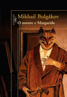 Margarita e o Mestre - Mikhail Bulgakov