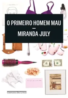 O primeiro homem mau - Miranda July