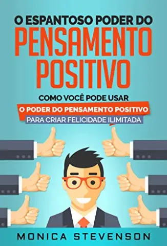 O Espantoso Poder Do Pensamento Positivo - Monica Stevenson