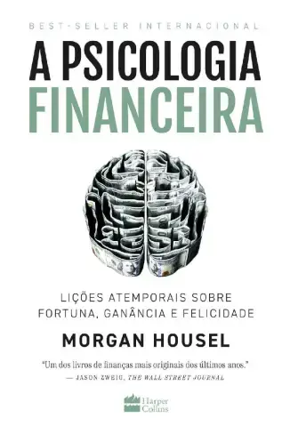 A Psicologia Financeira - Morgan Housel